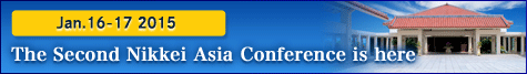 Jan.16-17 2015 The Second Nikkei Asia Conference is here